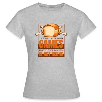 Until The Dough Is Not Rising Bread Dough Lover - Women's T-Shirt - heather grey - Front - AI Model Female 172 dark (172cm)