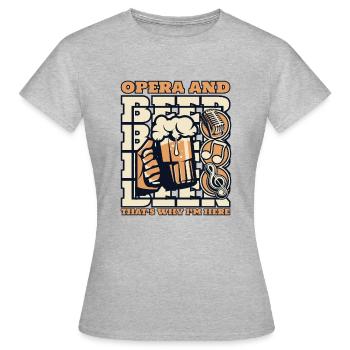 L’opéra et la bière, c’est pourquoi je suis ici Opéra - T-shirt Femme - gris chiné - Devant - AI Model Female 172 dark (172cm)