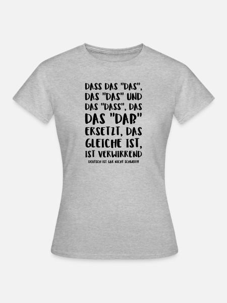 Dass Das Das Das Das Und Das Dass Das Das Da Erse - Frauen T-Shirt - Grau meliert
