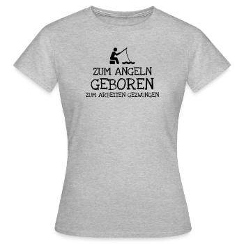 Né à la pêche forcé de travailler - T-shirt Femme - gris chiné - Devant - AI Model Female 172 dark (172cm)