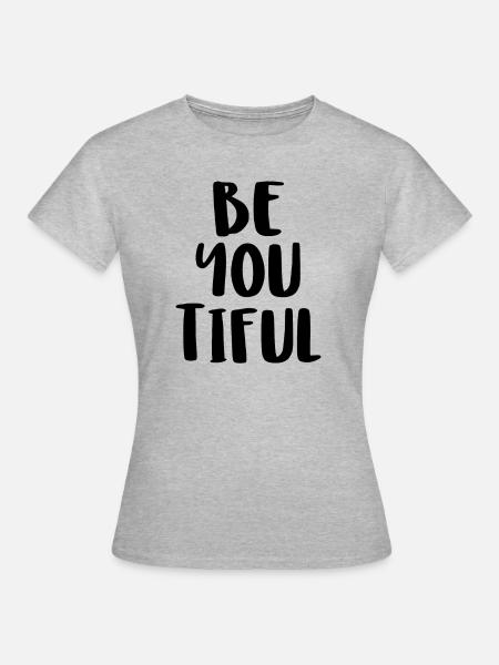 Be You Tiful - Frauen T-Shirt - Grau meliert