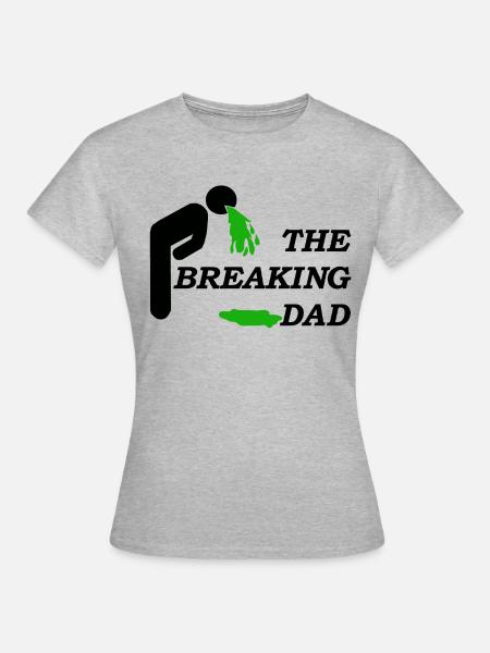 DAD BREAKING - Frauen T-Shirt - Grau meliert