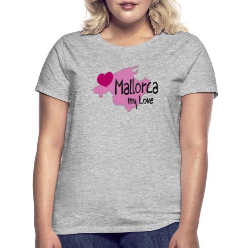 Mallorca my love - Frauen T-Shirt