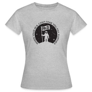 doctorat Quand votre SP ne peut pas vous emmener plus loin - T-shirt Femme - gris chiné - Devant - AI Model Female 172 dark (172cm)