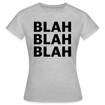 Blah blah blah | Nonsense, lustige Sprüche, Unsinn - Frauen T-Shirt - Grau meliert - Vorne - AI Model Female 172 dark (172cm)