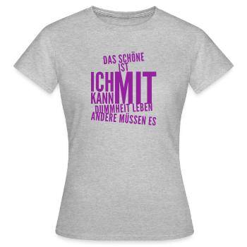 so ist es mit der Dummheit - Frauen T-Shirt - Grau meliert - Vorne - AI Model Female 172 dark (172cm)