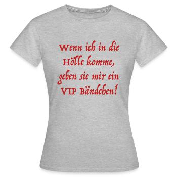 Wenn ich in die Hölle komme, bin ich VIP - Frauen T-Shirt - Grau meliert - Vorne - AI Model Female 172 dark (172cm)