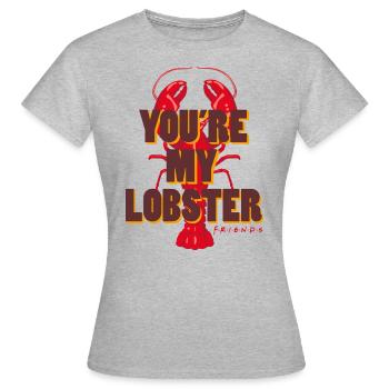 Friends You're My Lobster Quote - Women's T-Shirt - heather grey - Front - AI Model Female 172 dark (172cm)
