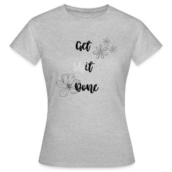 Get Shit Done - Frauen T-Shirt - Grau meliert - Vorne - AI Model Female 172 dark (172cm)