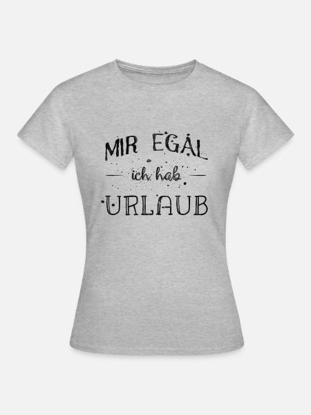 Mir ergal Urlaub Ferien relaxen Auszeit - Frauen T-Shirt - Grau meliert