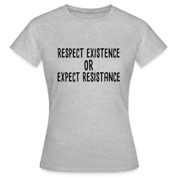 Respect existence or expect resistance - Frauen T-Shirt - Grau meliert - Vorne - AI Model Female 172 dark (172cm)