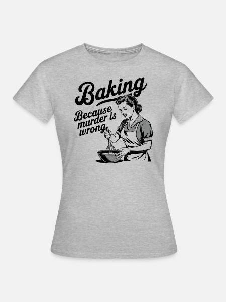 Baking - Because murder is wrong - T-shirt dam - gråmelerad