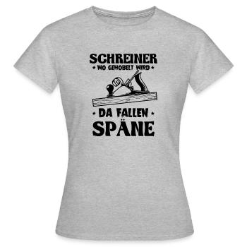 Schreiner wo gehobelt wird da Fallen Späne - Frauen T-Shirt - Grau meliert - Vorne - AI Model Female 172 dark (172cm)