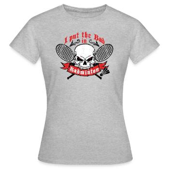 I put the bad in Badminton - T-shirt Femme - gris chiné - Devant - AI Model Female 172 dark (172cm)