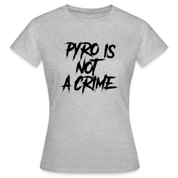 Pyro ist kein Verbrechen - Frauen T-Shirt - Grau meliert - Vorne - AI Model Female 172 dark (172cm)