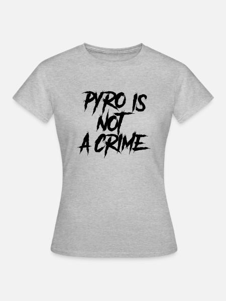 Pyro ist kein Verbrechen - Frauen T-Shirt - Grau meliert