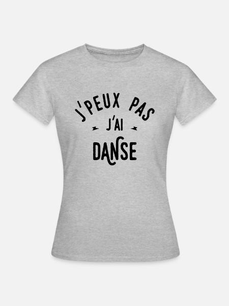 j'peux pas j'ai danse - T-shirt Femme - gris chiné
