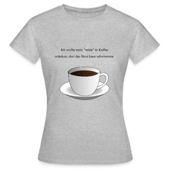 Ich wollte mein "müde" ertränken... Spruch - Frauen T-Shirt - Grau meliert - Vorne - AI Model Female 172 dark (172cm)