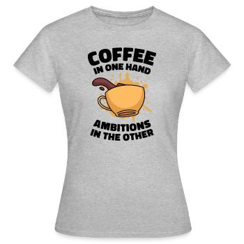 Ambition Goal Coffee Lovers Motivational Quotes - Women's T-Shirt - heather grey - Front - AI Model Female 172 dark (172cm)