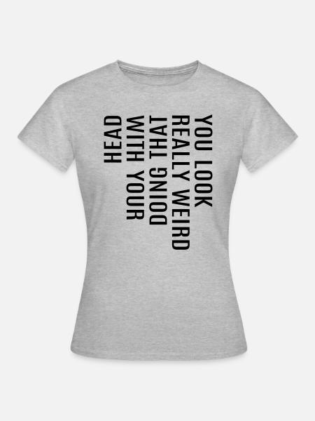 dictons cool drôles disant drôle drôle amusant - T-shirt Femme - gris chiné