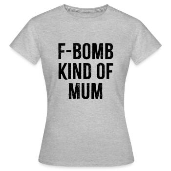 F Bomb Kinda Mum - Women's T-Shirt - heather grey - Front - AI Model Female 172 dark (172cm)