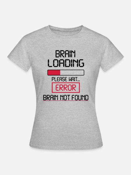 brain loading error - Frauen T-Shirt - Grau meliert