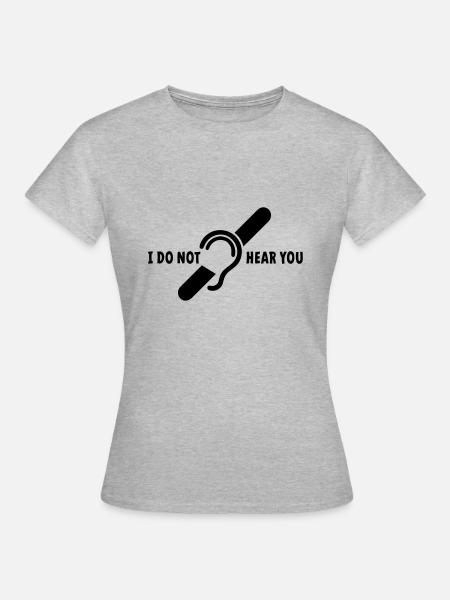 Je ne t'entends pas. Logo pour sourds et malentendants - T-shirt Femme - gris chiné