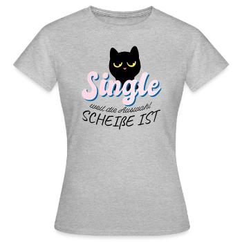 Single weil die Auswahl scheiße ist Katze Spruch - Frauen T-Shirt - Grau meliert - Vorne - AI Model Female 172 dark (172cm)