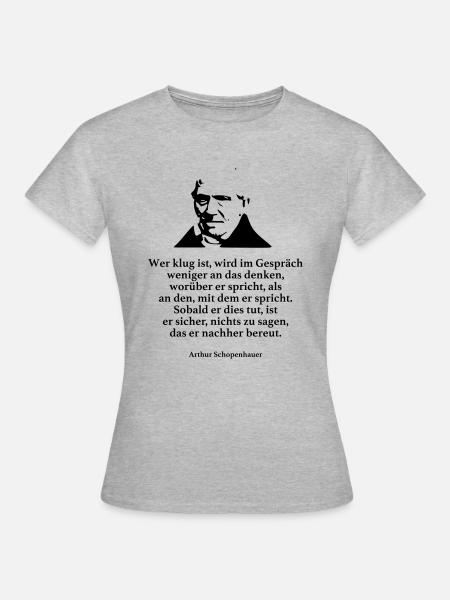Schopenhauer: Wer klug ist, wird im Gespräch weni - Frauen T-Shirt - Grau meliert