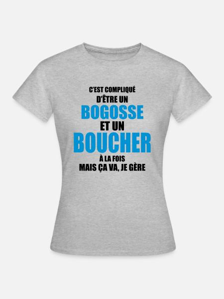 c'est compliqué d'être un bogosse et un boucher - T-shirt Femme - gris chiné