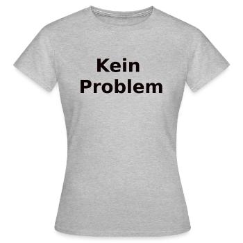 No problem - Women's T-Shirt - heather grey - Front - AI Model Female 172 dark (172cm)