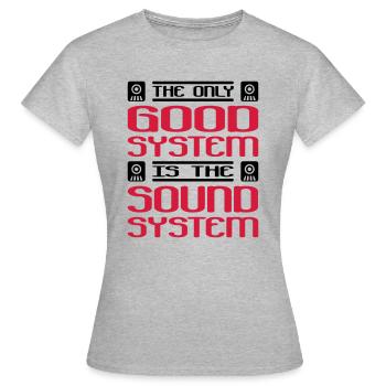 le seul bon système est le système sonore - T-shirt Femme - gris chiné - Devant - AI Model Female 172 dark (172cm)