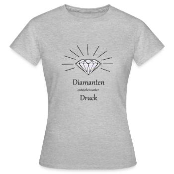 Diamanten entstehen unter Druck - Frauen T-Shirt - Grau meliert - Vorne - AI Model Female 172 dark (172cm)