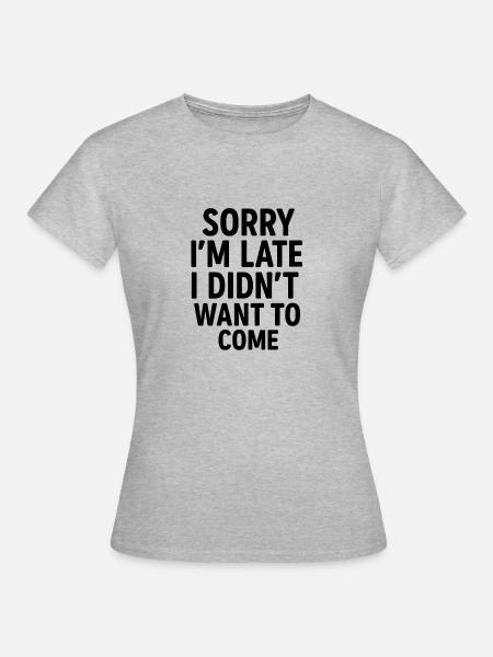Sorry I'm late... - Frauen T-Shirt - Grau meliert