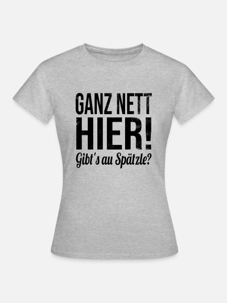 Ganz nett hier! Gibt's au Spätzle? - Frauen T-Shirt - Grau meliert