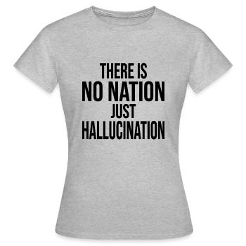 Il n'y a pas de nation juste une hallucination - T-shirt Femme - gris chiné - Devant - AI Model Female 172 dark (172cm)