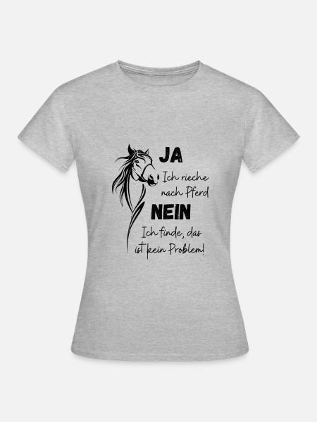 Ja ich rieche nach Pferd - Frauen T-Shirt - Grau meliert