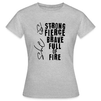 she is strong fierce brave full of fire - Women's T-Shirt - heather grey - Front - AI Model Female 172 dark (172cm)
