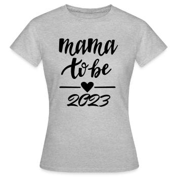 Mama to be 23 - Frauen T-Shirt - Grau meliert - Vorne - AI Model Female 172 dark (172cm)