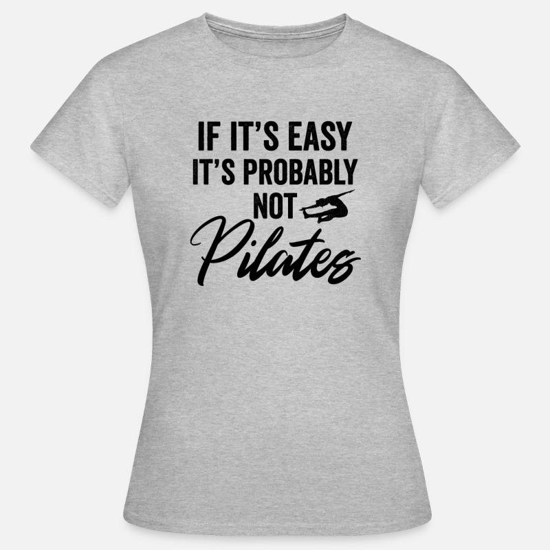 Se è facile, probabilmente non è Pilates - Maglietta da donna - grigio melange