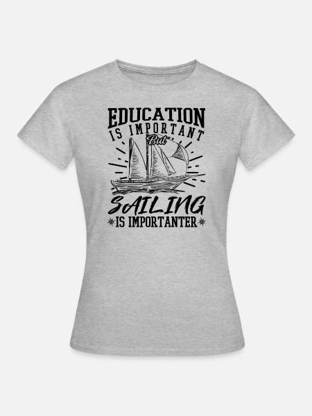 Sailing Is Importanter Funny Sailor - Women's T-Shirt - heather grey