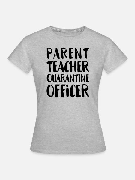 Parent Teacher Quarantine Officer - Frauen T-Shirt - Grau meliert