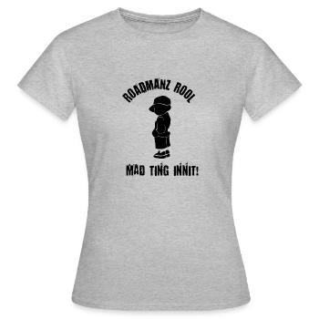 Roadmanz Rool - Mad Ting Innit - Noir - T-shirt Femme - gris chiné - Devant - AI Model Female 172 dark (172cm)