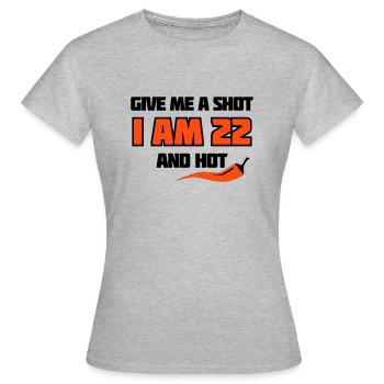 Anniversaire 22 - donnez-moi un coup de feu - le - T-shirt Femme - gris chiné - Devant - AI Model Female 172 dark (172cm)