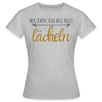 Wer schön sein will muss lächeln - Frauen T-Shirt - Grau meliert - Vorne - AI Model Female 172 dark (172cm)