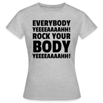 EVERYBODY YEEEEAAAAHH! ROCK YOUR BODY YEEEEAAAAHH! - Frauen T-Shirt - Grau meliert - Vorne - AI Model Female 172 dark (172cm)