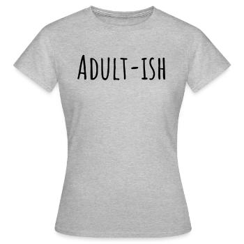 Adultes ish - T-shirt Femme - gris chiné - Devant - AI Model Female 172 dark (172cm)