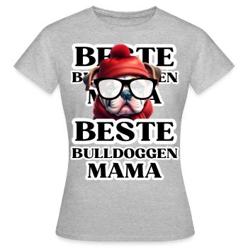 BESTE BULLDOGGEN Mama Hund BULLDOGGE Hunde - Frauen T-Shirt - Grau meliert - Vorne - AI Model Female 172 dark (172cm)