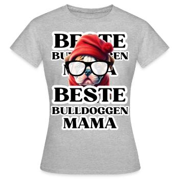 BESTE BULLDOGGEN Mama Hund BULLDOGGE Hunde - Frauen T-Shirt - Grau meliert - Vorne - AI Model Female 172 dark (172cm)