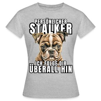 PERSÖNLICHER STALKER BULLDOGGE Hund HUNDE - Frauen T-Shirt - Grau meliert - Vorne - AI Model Female 172 dark (172cm)